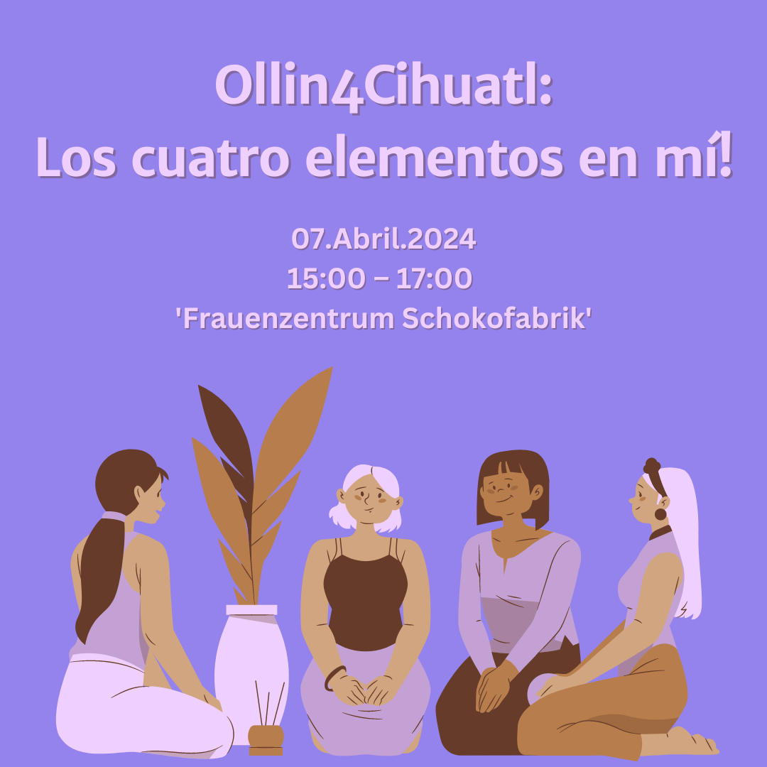 Ollin4Cihuatl Die vier Elemente in mir